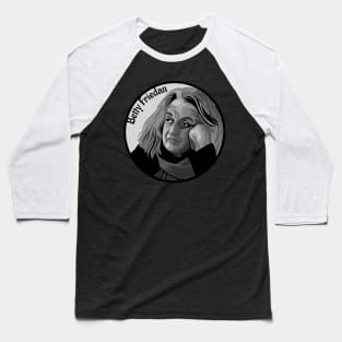 Betty Friedan Portrait Baseball T-Shirt